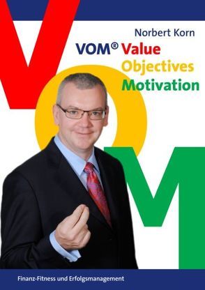 V.O.M. – Value, Objectives, Motivation von Korn,  Norbert