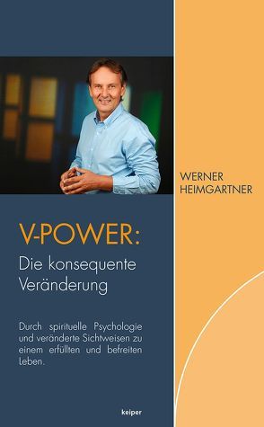 V-Power: Die konsequente Veränderung von Heimgartner,  Werner