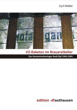 V2-Raketen im Brauereikeller von Mallet,  Cyril