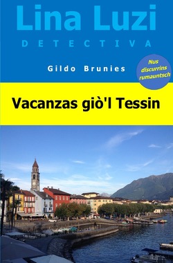 Vacanzas giò’l Tessin von Brunies,  Gildo