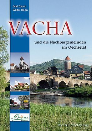 Vacha und die Nachbargemeinden im Oechsetal von Ditzel,  Olaf, Höhn,  Walter