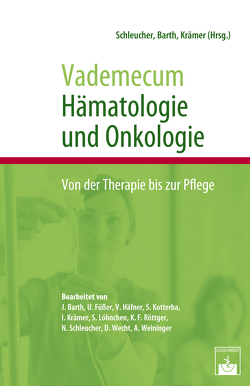 Vademecum Hämatologie und Onkologie von Barth,  Jürgen, Krämer,  Irene, Schleucher,  Norbert