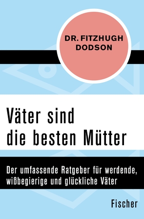 Väter sind die besten Mütter von Dodson,  Fitzhugh, Hauser,  Ernst Gustaf