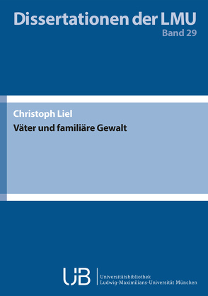 Väter und familiäre Gewalt von Liel,  Christoph