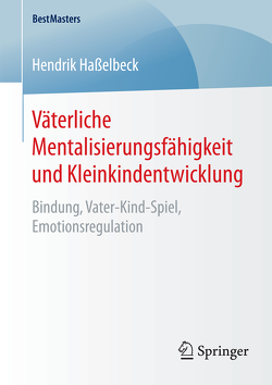 Väterliche Mentalisierungsfähigkeit und Kleinkindentwicklung von Haßelbeck,  Hendrik