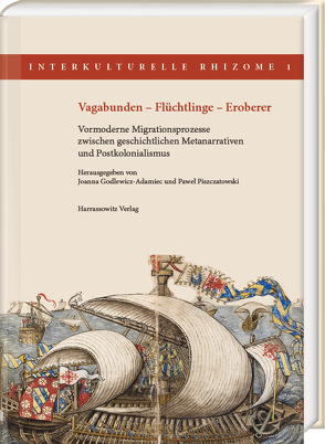 Vagabunden – Flüchtlinge – Eroberer von Godlewicz-Adamiec,  Joanna, Piszczatowski,  Paweł