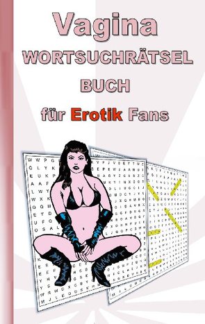 VAGINA Wortsuchrätsel Buch für EROTIK Fans von Lana,  Anna