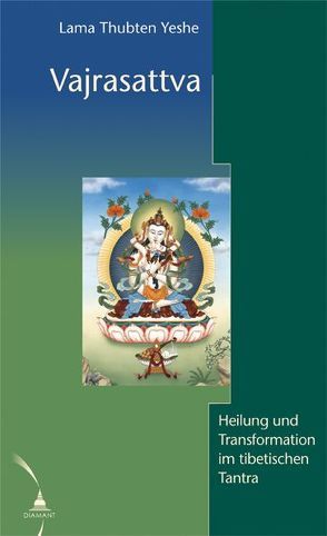 Vajrasattva von Geist,  Tom, Ribush,  Nicholas, Yeshe,  Thubten