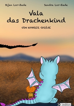 Vala – das Drachenkind von Lor-Zade,  Bijan, Lor-Zade,  Sandra