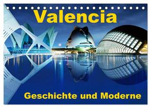 Valencia – Geschichte und Moderne (Tischkalender 2024 DIN A5 quer), CALVENDO Monatskalender von insideportugal,  insideportugal