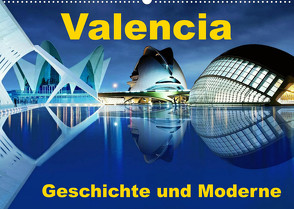 Valencia – Geschichte und Moderne (Wandkalender 2023 DIN A2 quer) von insideportugal