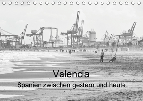 Valencia – Spanien zwischen gestern und heute (Tischkalender 2020 DIN A5 quer) von Sommer,  Hans-Jürgen