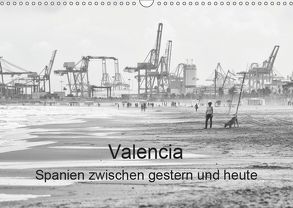 Valencia – Spanien zwischen gestern und heute (Wandkalender 2019 DIN A3 quer) von Sommer,  Hans-Jürgen