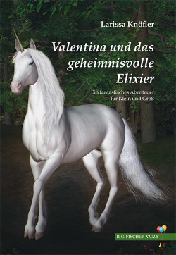 Valentina und das geheimnisvolle Elixier von Knöfler,  Larissa