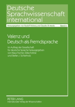 Valenz und Deutsch als Fremdsprache von Fischer,  Klaus, Fobbe,  Eilika, Schierholz,  Stefan J.