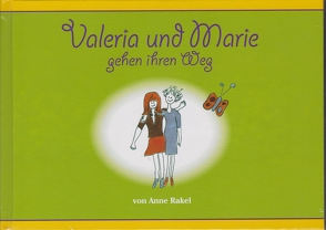 Valeria und Marie gehen ihren Weg von Rakel,  Anne