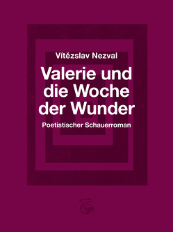 Valerie und die Woche der Wunder von Cikán,  Ondrej, Cikánová,  Karla, Nezval,  Vitezslav