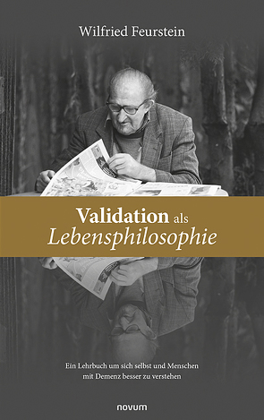 Validation als Lebensphilosophie von Feurstein,  Wilfried