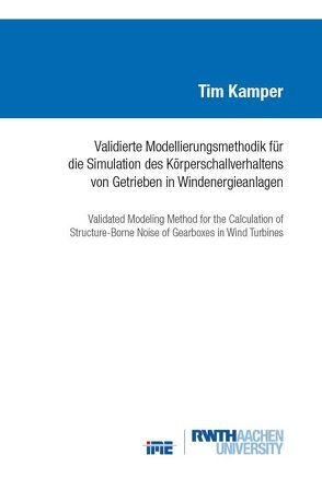 Validierte Modellierungsmethodik für die Simulation des Körperschallverhaltens von Getrieben in Windenergieanlagen von Kamper,  Tim