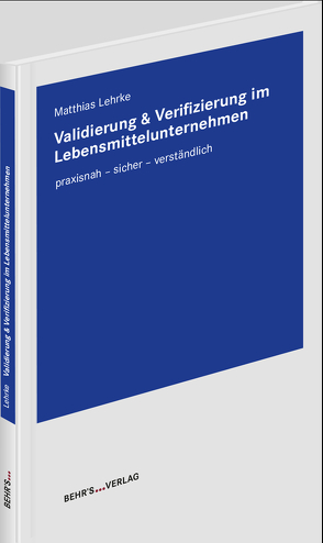 Validierung & Verifizierung im Lebensmittelunternehmen von Lehrke,  Matthias