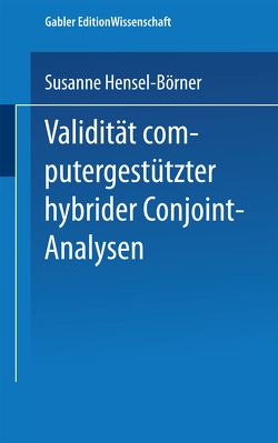 Validität computergestützter hybrider Conjoint-Analysen von Hensel-Boerner,  Susanne