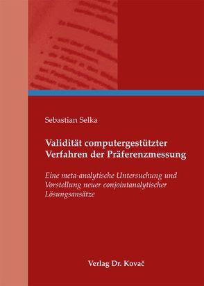 Validität computergestützter Verfahren der Präferenzmessung von Selka,  Sebastian