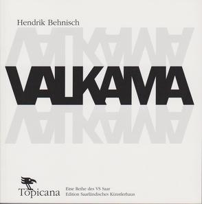 Valkama von Behnisch,  Hendrik, Behringer,  Klaus, Saarländisches Künstlerhaus Saarbrücken e.V., Winkelmann,  Christian