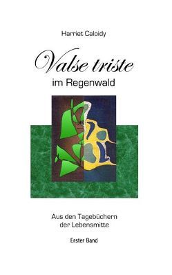 Valse triste im Regenwald von Caloidy,  Harriet