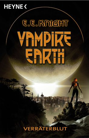 Vampire Earth 5 – Verräterblut von Knight,  E. E.