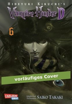 Vampire Hunter D 6 von Kikuchi,  Hideyuki, Klinger-Hammond,  Monika, Takaki,  Saiko