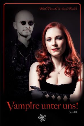 Vampire unter uns! von Benecke,  Mark, Fischer,  Ines