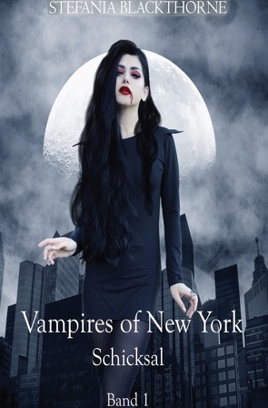 Vampires of New York – Band 1 von Blackthorne,  Stefania