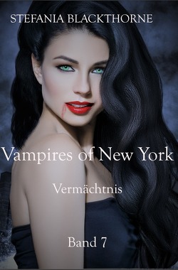 Vampires of New York – Band 7 – von Blackthorne,  Stefania