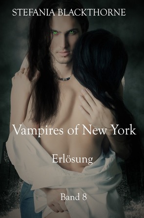 Vampires of New York – Band 8 von Blackthorne,  Stefania