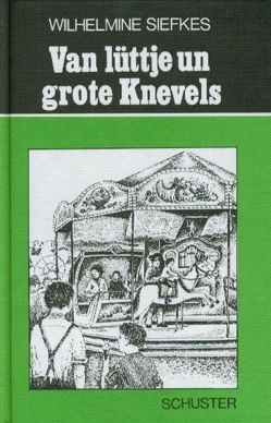 Van lüttje un grote Knevels von Siefkes,  Wilhelmine