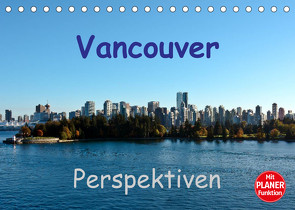 Vancouver Perspektiven (Tischkalender 2023 DIN A5 quer) von Berlin, Schoen,  Andreas