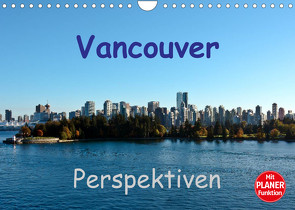 Vancouver Perspektiven (Wandkalender 2023 DIN A4 quer) von Berlin, Schoen,  Andreas