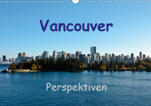 Vancouver PerspektivenCH-Version (Wandkalender 2021 DIN A3 quer) von Berlin, Schoen,  Andreas