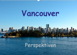 Vancouver PerspektivenCH-Version (Wandkalender 2022 DIN A2 quer) von Berlin, Schoen,  Andreas