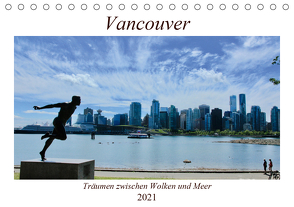 Vancouver – Träumen zwischen Wolken und Meer (Tischkalender 2021 DIN A5 quer) von Anders,  Holm