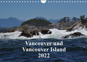 Vancouver und Vancouver Island 2022 (Wandkalender 2022 DIN A4 quer) von Franz,  Ingrid