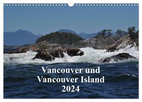 Vancouver und Vancouver Island 2024 (Wandkalender 2024 DIN A3 quer), CALVENDO Monatskalender von Franz,  Ingrid