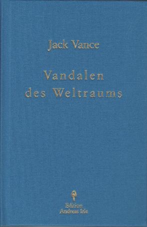 Vandalen des Weltraums von Irle,  Andreas, Vance,  Jack