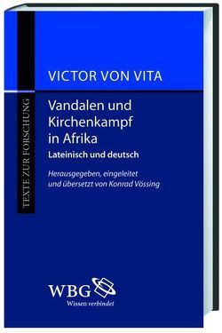 Vandalen und der Kirchenkampf in Afrika von Vita,  Victor von, Vössing,  Konrad