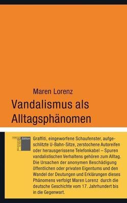 Vandalismus als Alltagsphänomen von Lorenz,  Maren