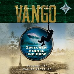 Vango – Zwischen Himmel und Erde von de Fombelle,  Timothée