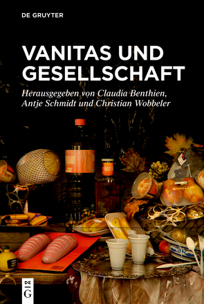 Vanitas und Gesellschaft von Benthien,  Claudia, Schmidt,  Antje, Wobbeler,  Christian