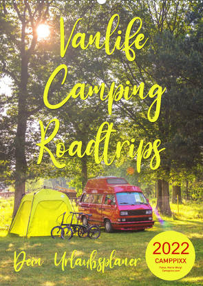 Vanlife • Camping • Roadtrips – Urlaub auf Rädern (Wandkalender 2022 DIN A2 hoch) von CAMPPIXX