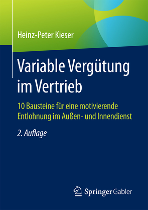 Variable Vergütung im Vertrieb von Kieser,  Heinz-Peter