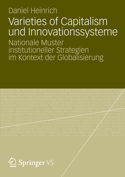 Varieties of Capitalism und Innovationssysteme von Heinrich,  Daniel